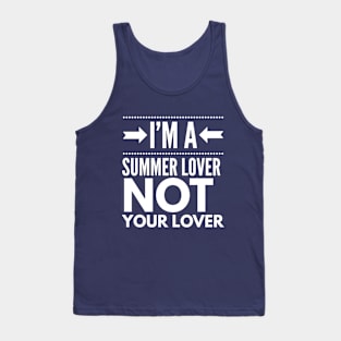 I'm a summer lover not your lover Tank Top